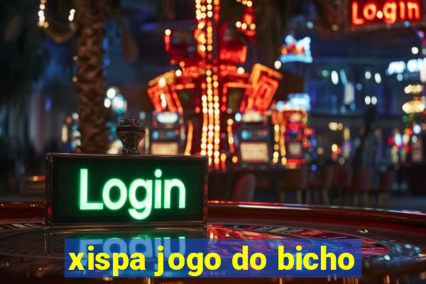 xispa jogo do bicho